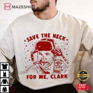 Cousin Eddie Save The Neck For Me Clark Funny Christmas T Shirt (3)