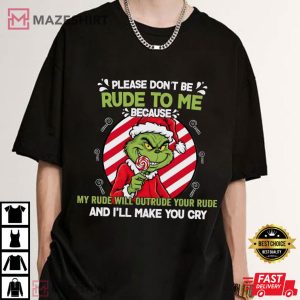 Grinch Please Don’t Be Rude To Me Funny Sarcasm T-Shirt