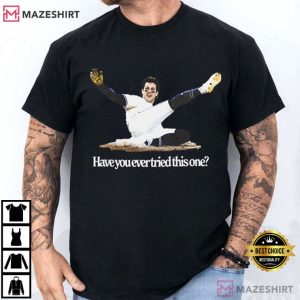 Ernie Clement Toronto Blue Jays Have You Ever Tried This One T-Shirt