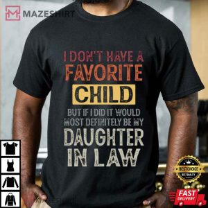 I Don’t Have A Favorite Child Daughter In Law T Shirt (2)