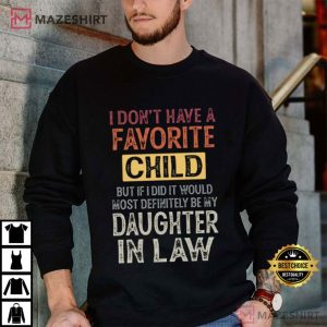 I Don’t Have A Favorite Child Daughter In Law T Shirt (3)