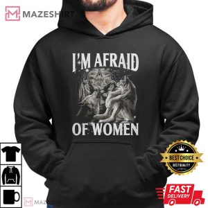 I'm Afraid Of Women Werewolf Funny Cringe Meme T Shirt (2)
