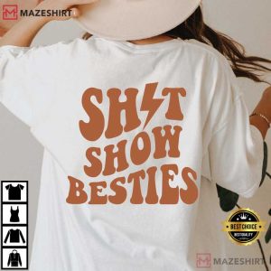 Shitshow Besties Friend Gift Funny T Shirt (3)