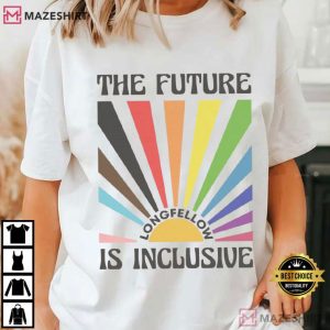 The Future Is Inclusive Longfellow Custom LGBTQ+ T-Shirt