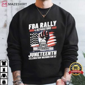 FBA Rally 4 Reparations Juneteenth Celebration Washington DC T Shirt (3)