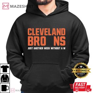 Cleveland Browns Funny Just Another Week Without A W T Shirt (3)