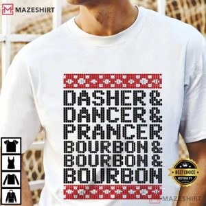 Dasher Dancer Prancer And Bourbon Christmas Holiday T-Shirt