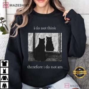 I Do Not Think Therefore I Do Not Am Funny Cat Goth T Shirt (4)