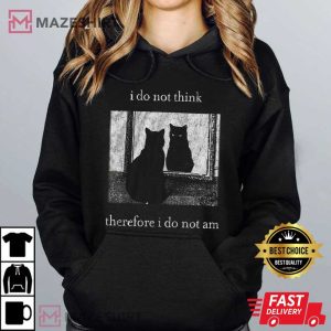 I Do Not Think Therefore I Do Not Am Funny Cat Goth T Shirt (3)