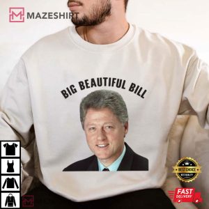 Trump Bubba Big Beautiful Bill Clinton T Shirt (4)