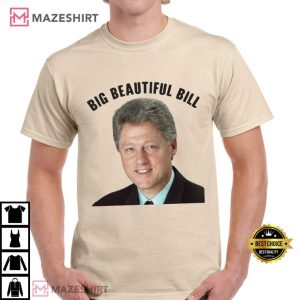 Trump Bubba Big Beautiful Bill Clinton T Shirt (2)