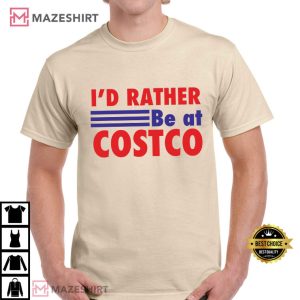 I'd Rather Be At Costco Funny Grocery T Shirt (2)