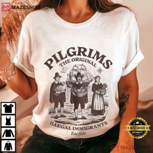 Pilgrim The Original Illegal Immigrants Funny Political T Shirt (1)