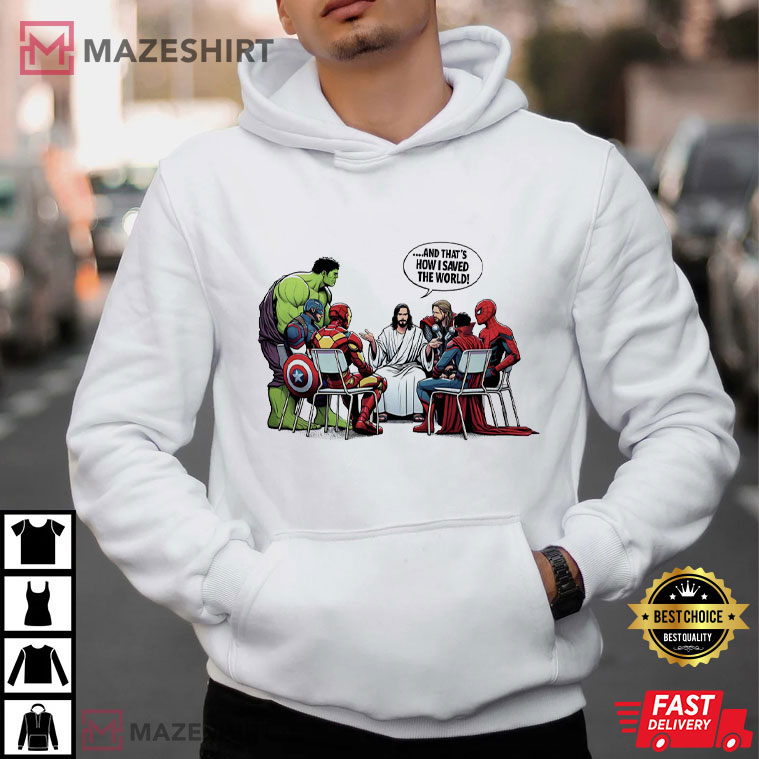 Jesus And Superheroes And That's How I Saved The World T-Shirt Jesus And Superheroes And That's How I Saved The World T-Shirt