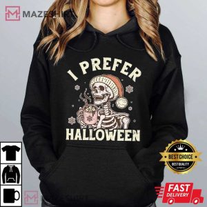 I Prefer Halloween Spooky Christmas Funny Skeleton T Shirt (3)