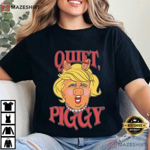 Anti Trump Quiet Piggy Rude Potus 25 47 T Shirt (2)