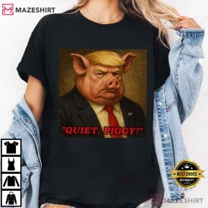 Quiet Piggy Parody Anti Trump FDT T Shirt (2)