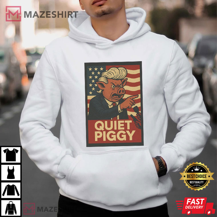 Trump Quiet Piggy Political Satire Funny T-Shirt Trump Quiet Piggy Political Satire Funny T-Shirt