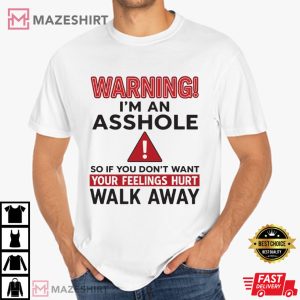 Warning I’m An Asshole Funny Quote T-Shirt
