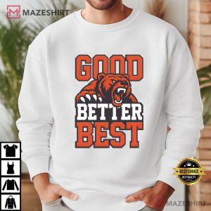 Good Better Best Chicago Bears Football Fans T Shirt (4)