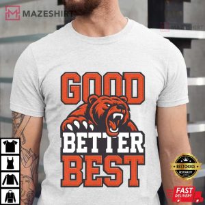 Good Better Best Chicago Bears Football Fans T Shirt (1)
