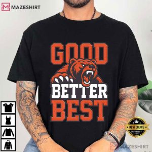 Good Better Best Chicago Bears Football Fans T-Shirt