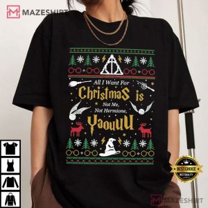 All I Want For Christmas Is Not Me Not Hermione Ugly T-Shirt