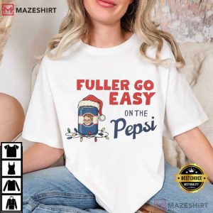 Home Alone Fuller Go Easy On The Pepsi Christmas Funny T-Shirt