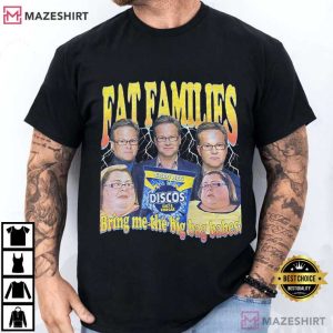Fat Families UK TV Comedy Funny Meme T-Shirt