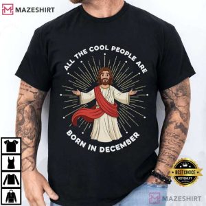 Jesus December Birthday Funny Christmas T Shirt (1)
