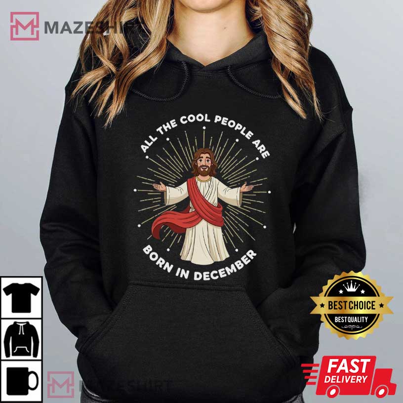 Jesus December Birthday Funny Christmas T-Shirt Jesus December Birthday Funny Christmas T-Shirt