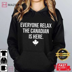 Canada Day Everyone Relax The Canadian Is Here Patriotic T Shirt (4)