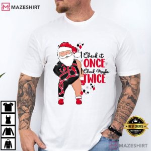 Santa I Check Once I Check Maybe Twice Christmas T Shirt (2)