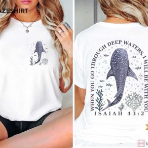 Christian When You Go Through Deep Waters Isaiah 43 2 T-Shirt