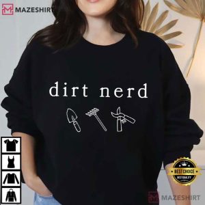 Gardening Lover Dirt Nerd Funny T Shirt (4)
