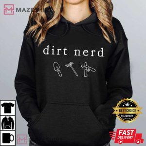 Gardening Lover Dirt Nerd Funny T Shirt (3)