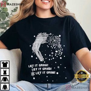 Let It Grow Winter Snowflakes Holiday T Shirt (2)