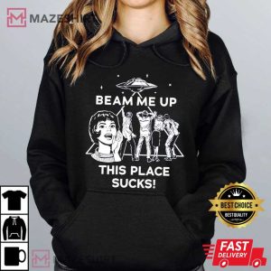 Beam Me Up This Place Sucks Funny Quote Movie T Shirt (3)