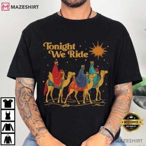 Tonight We Ride Christmas Christian Faith T-Shirt