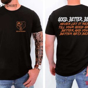 Bear Down Chicago Football Good Better Best T-Shirt