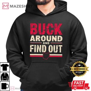 Buck Around And Find Out Ohio State Football T Shirt (3)