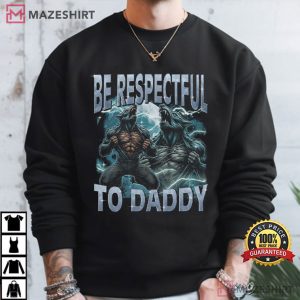 Be Respectful To Daddy Funny Werewolf Meme T Shirt (4)
