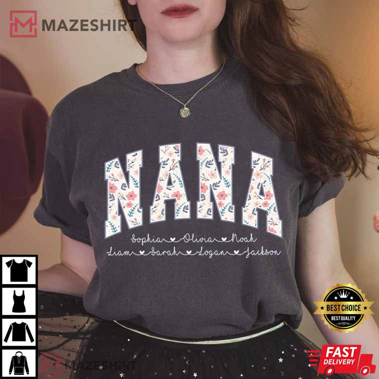 Floral Nana Custom With Kids Names Mothers Day T-Shirt Floral Nana Custom With Kids Names Mothers Day T-Shirt