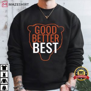 Chicago Bears Good Better Best Football Fans T Shirt (4)