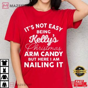 It’s Not Easy Being Christmas Arm Candy Custom Name T-Shirt