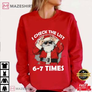 Santa I Check The List 6 7 Times Funny Meme T Shirt (4)