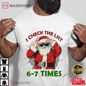 Santa I Check The List 6 7 Times Funny Meme T Shirt (1)
