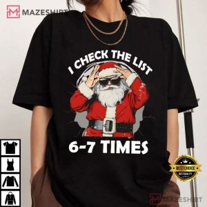 Santa I Check The List 6 7 Times Funny Meme T Shirt (2)