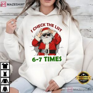Santa I Check The List 6 7 Times Funny Meme T Shirt (3)