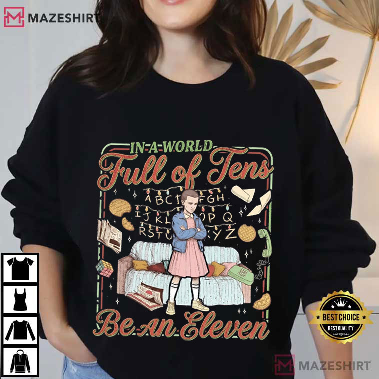 Stranger Things In A World Full Of Tens Be An Eleven Christmas T-Shirt Stranger Things In A World Full Of Tens Be An Eleven Christmas T-Shirt